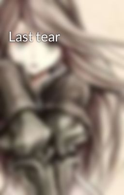 Last tear