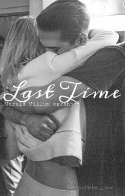 Last Time »G-Eazy oneshot«