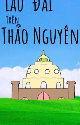 Lâu Đài Trên Thảo Nguyên 