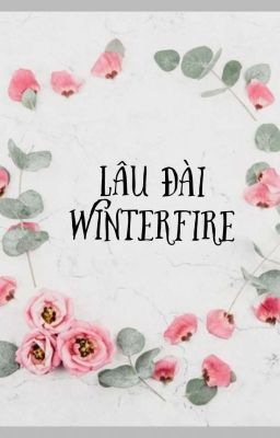 LÂU ĐÀI WINTERFIRE