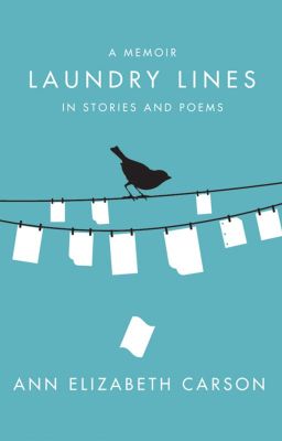 Laundry Lines: A Memoir in Stories and Poems