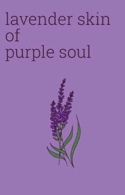 lavender skin of purple soul