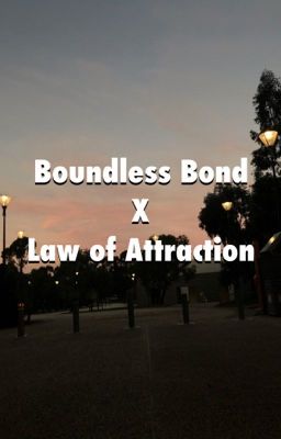 Law of Attraction x Boundless Bond 