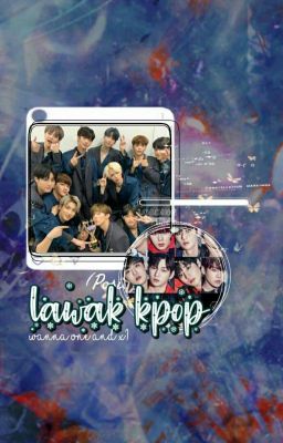 Lawak Kpop- Wanna One feat X1 ver. (Slow Updates)