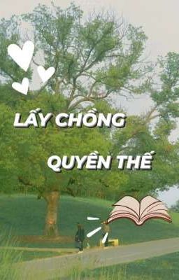 LẤY CHỒNG QUYỀN THẾ