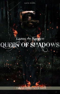 Lazos de Sangre #3 | QUEEN OF SHADOWS