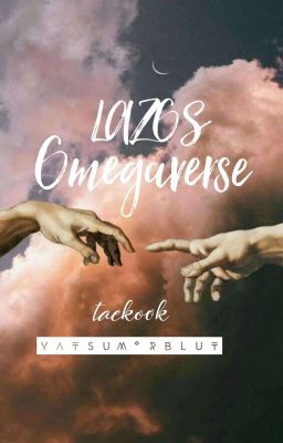 LAZOS Omegaverse.- TaeKook