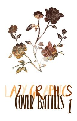 Lazy Graphics Cover Battles: First Edition 🌼