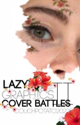 Lazy Graphics Cover Battles: Second Edition 🌺