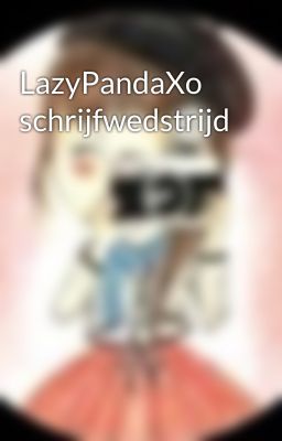 LazyPandaXo schrijfwedstrijd 