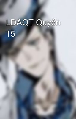 LDAQT Quyển 15