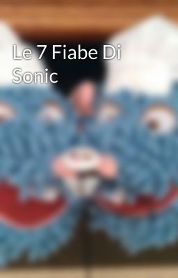 Le 7 Fiabe Di Sonic