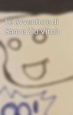 Le avventure di Sam e Zio Vitoh