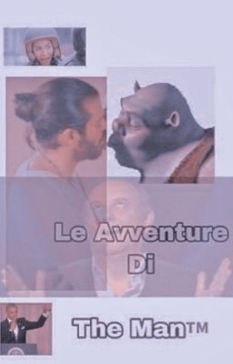 Le Avventure di The Man™️