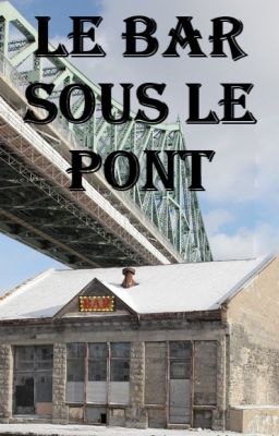 Le bar sous le pont