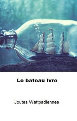 Le bateau Ivre [concours imag'in des joutes Wattpadiennes]