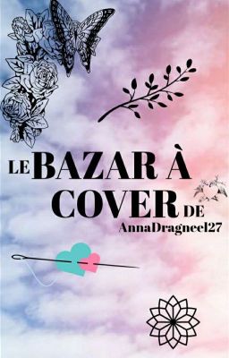 LE BAZAR À COVER DE ANNADRAGNEEL27 