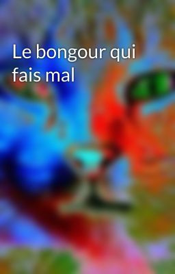 Le bongour qui fais mal