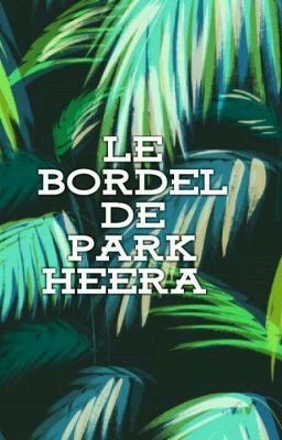 Le Bordel de Park Heera