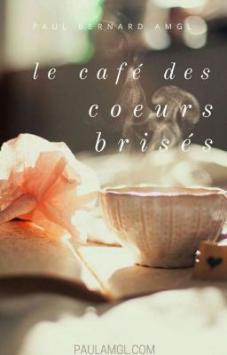 Le café des cœurs brisés 🌹