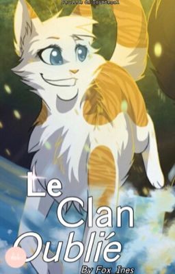 Le Clan oublié - FanFiction LGDC [EN PAUSE]