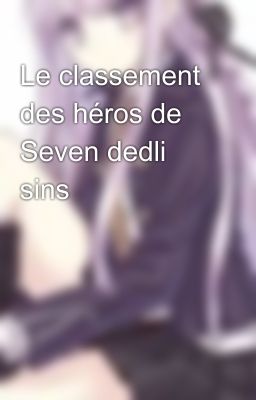 Le classement des héros de Seven dedli sins 