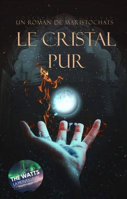 Le Cristal Pur ~ Tome 1 ~ TERMINÉ