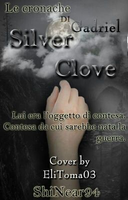 Le Cronache di Gadriel-Silver Clove