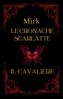 Le Cronache Scarlatte - Il Cavaliere