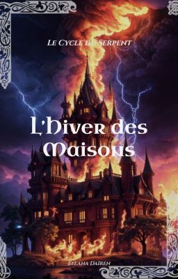 Le Cycle du Serpent [III] : L'Hiver des Maisons