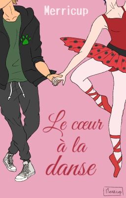 Le cœur à la danse | fanfiction Miraculous