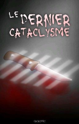 Le Dernier Cataclysme [EN RÉÉCRITURE]