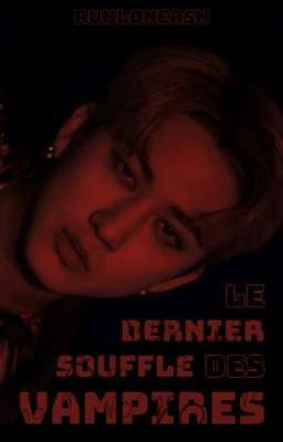 Le Dernier Souffle des Vampires『Seungbin』