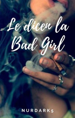 Le dicen la Bad Girl