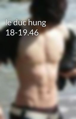 le duc hung 18-19.46