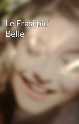 Le Frasi piu' Belle