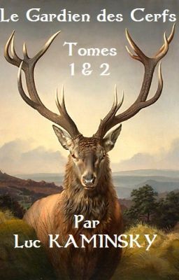 Le Gardien des Cerfs - Tomes 1 & 2