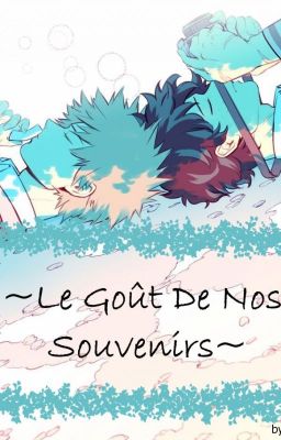 ~ Le Goût De Nos Souvenirs ~ [TERMINÉE]