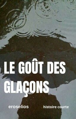 Le goût des glaçons