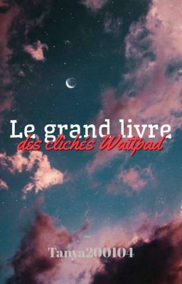 Le grand livre des clichés Wattpad