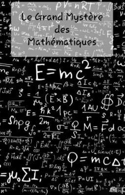 Le Grand Mystère des Maths