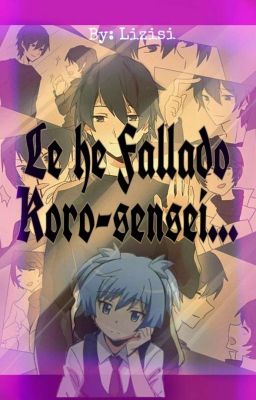 Le he fallado Koro-sensei 