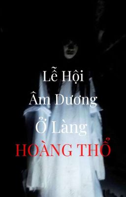 Lễ Hội Âm Dương Ở Làng Hoàng Thổ