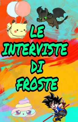 Le interviste di Froste ||FERMA||