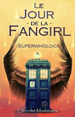 Le Jour de la Fangirl (Superwholock)