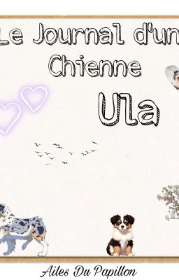 Le Journal d'Une Chienne : Ula 