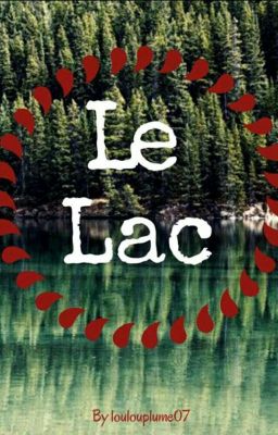 Le Lac {Tome 1 : Secrets et Vérités}