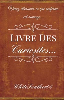 Le Livre des Curiosités...