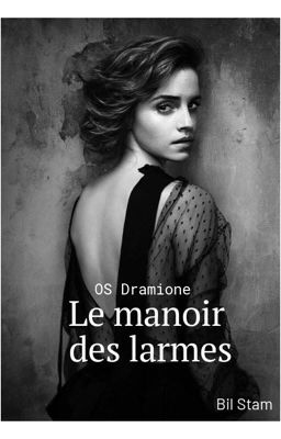 Le manoir des larmes (Dramione)