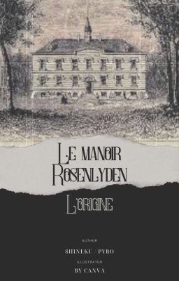 Le manoir Rosenlyden, L'origine 